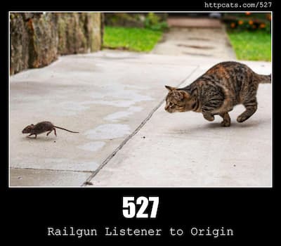 527 Railgun Listener to Origin & Cats